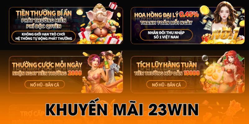 Các loại khuyến mãi 23Win nổi bật