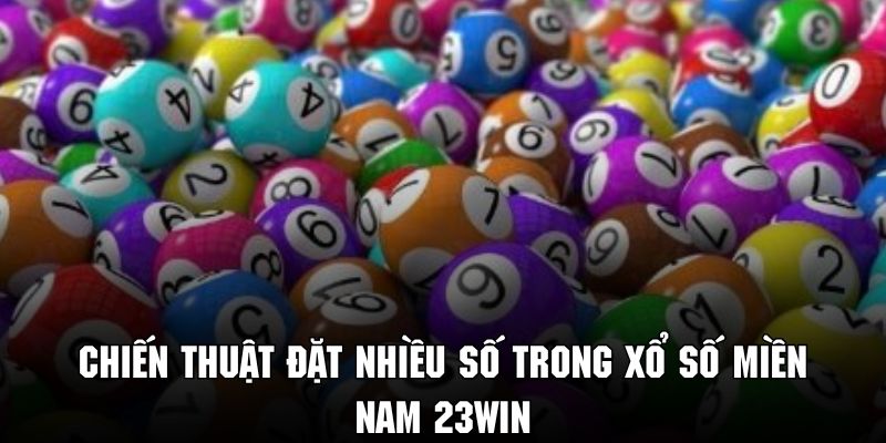 Đặt cược nhiều số trong một kỳ quay thưởng chính là mẹo rất hữu ích