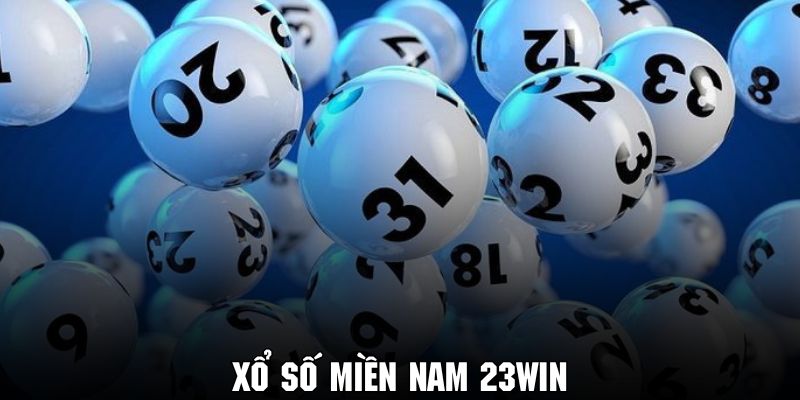 Khái quát một vài thông tin về xổ số miền Nam 23Win